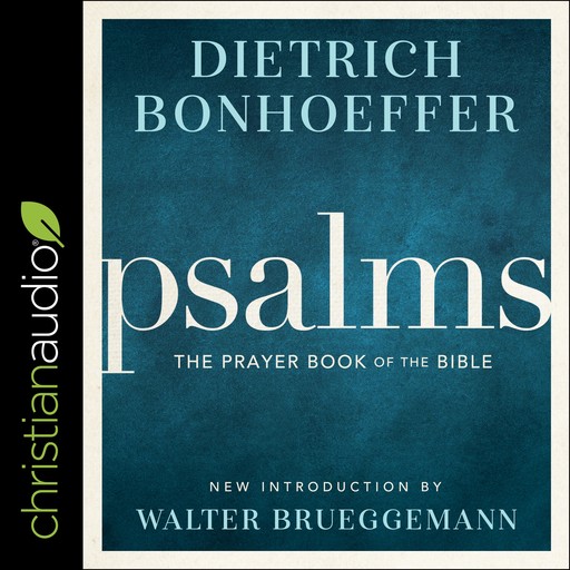 Psalms, Dietrich Bonhoeffer, Walter Brueggemann
