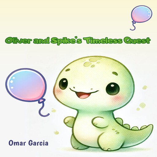 Oliver and Spike’s Timeless Quest, Omar Garcia