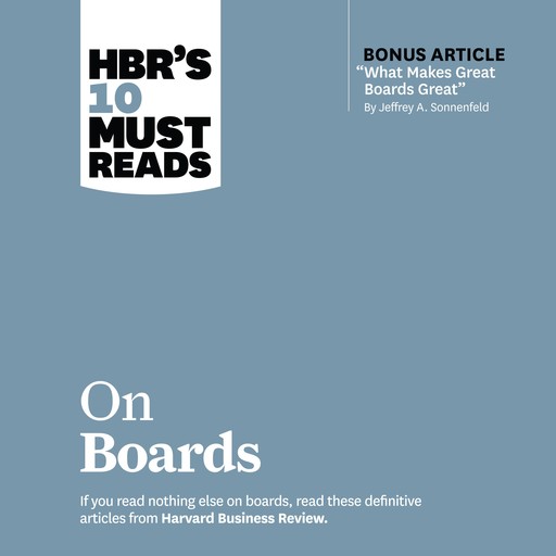 HBR's 10 Must Reads On Boards, Harvard Business Review