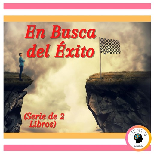 En Busca del Éxito (Serie de 2 Libros), MENTES LIBRES