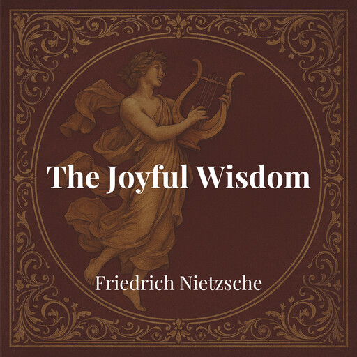 The Joyful Wisdom, Friedrich Nietzsche