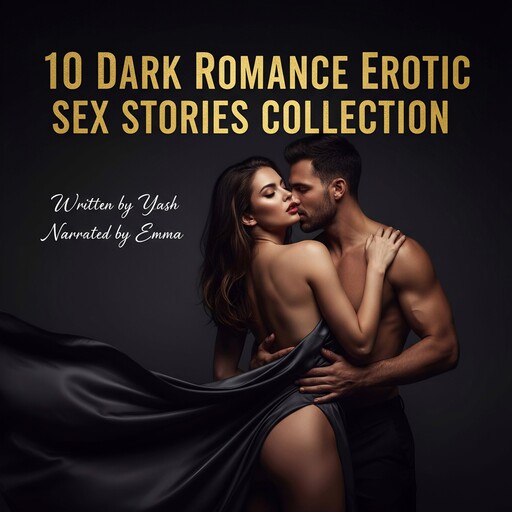 10 Dark Romance Erotic Sex Stories Collection, Yash