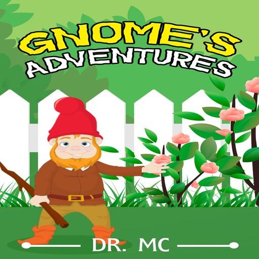 Gnome's Adventures, MC