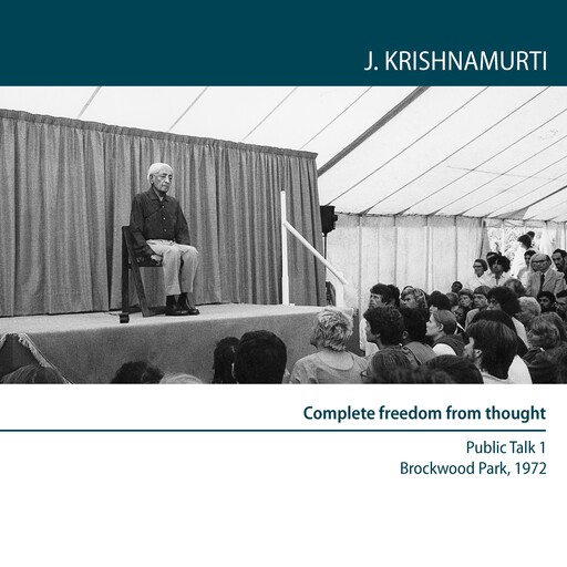 Complete Freedom From Thought, Jiddu Krishnamurti