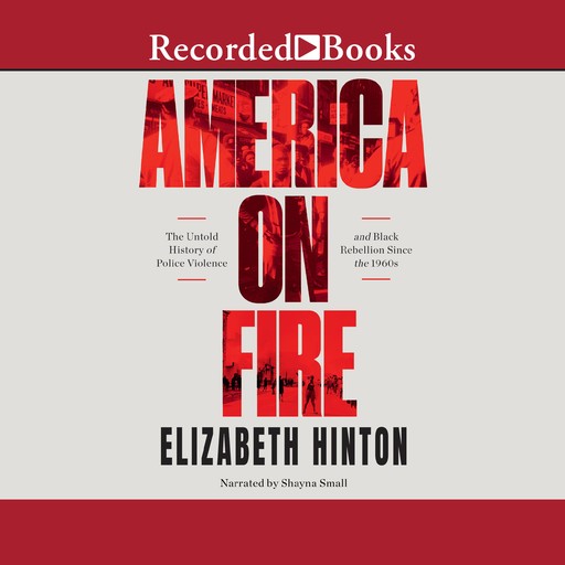 America on Fire, Elizabeth Hinton