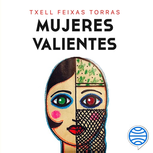 Mujeres valientes, Txell Feixas Torras