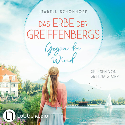 Gegen den Wind - Das Erbe der Greiffenbergs, Teil 1 (Ungekürzt), Isabell Schönhoff