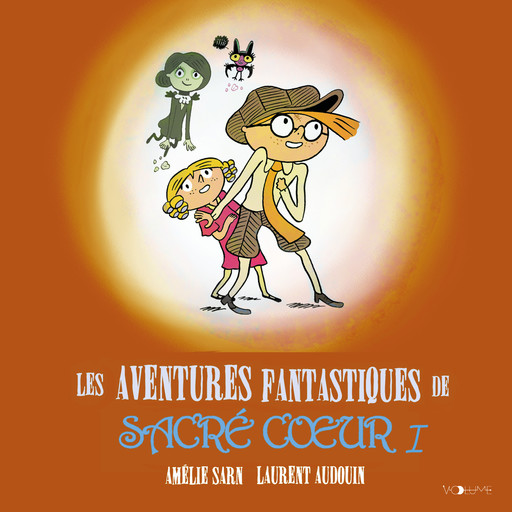 Les Aventures fantastiques de Sacré-Coeur I, Amélie Sarn, Laurent Audouin