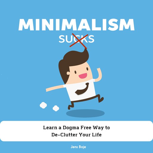 Minimalism Sucks, Jens Boje