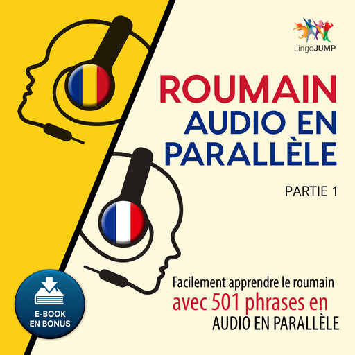 Roumain audio en parallle - Facilement apprendre leroumainavec 501 phrases en audio en parallle - Partie 1, Lingo Jump