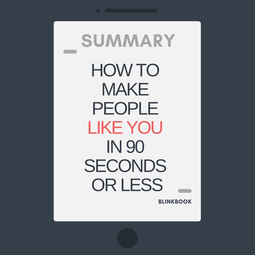 Summary: How to Make People Like You In 90 Seconds or Less, R John