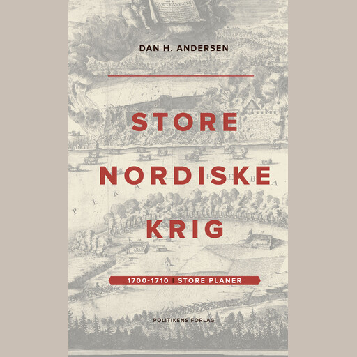 Store Nordiske Krig – bind 1, Dan H. Andersen