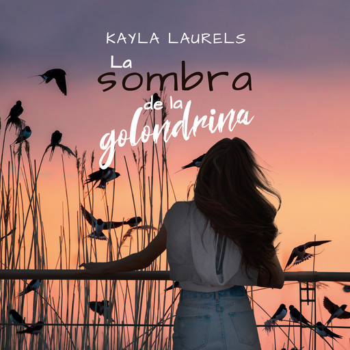 La sombra de la golondrina, Kayla Laurels