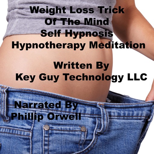 Weight Loss Trick The Mind Self Hypnosis Hypnotherapy Meditation, Key Guy Technology LLC