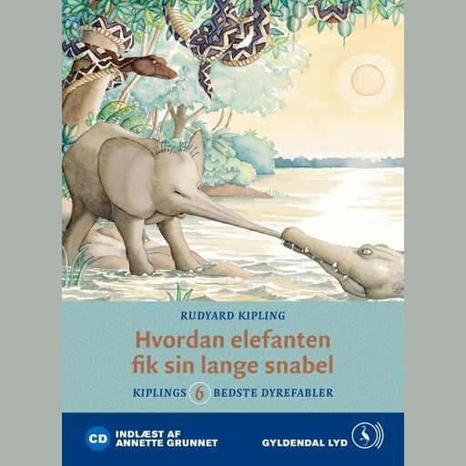 Hvordan elefanten fik sin lange snabel, Rudyard Kipling