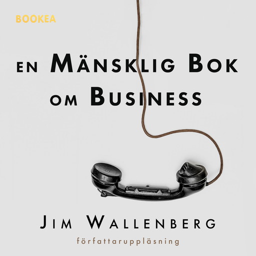 En mänsklig bok om business, Jim Wallenberg