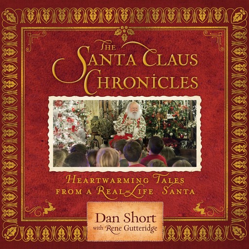 The Santa Claus Chronicles, Dan Short, Rene Gutteridge