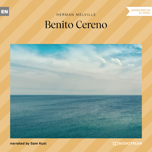 Benito Cereno (Unabridged), Herman Melville
