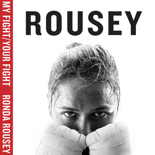 My Fight / Your Fight, Ronda Rousey