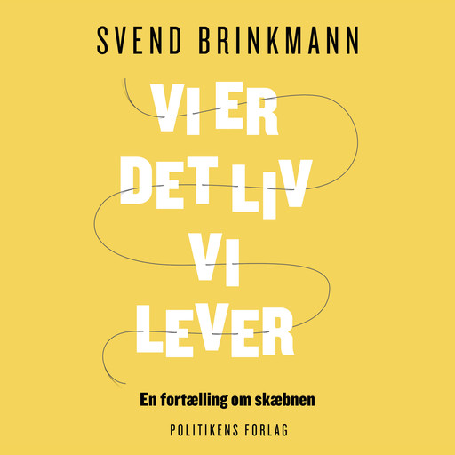 Vi er det liv vi lever, Svend Brinkmann