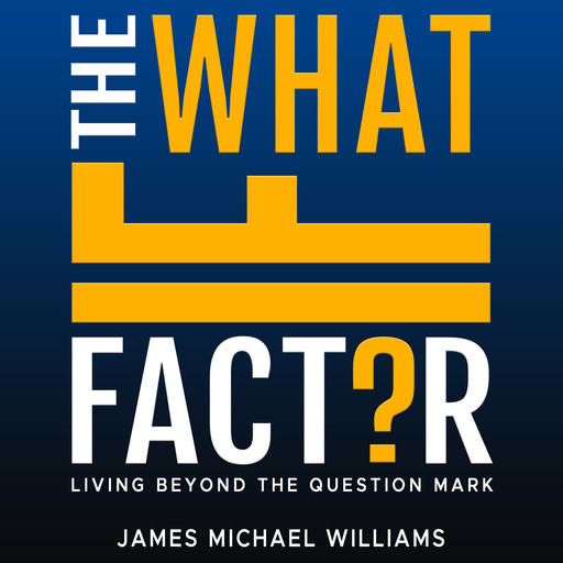 The What If Factor, James Williams