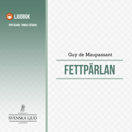 Fettpärlan, Guy de Maupassant