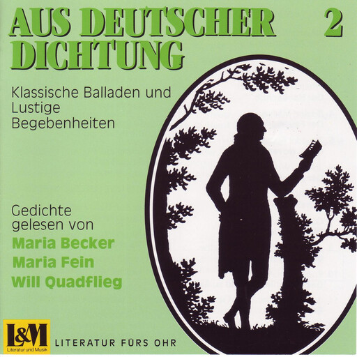 Aus Deutscher Dichtung - Klassische Balladen und Lustige Begebenheiten, Vol. 2 (ungekürzt), Friedrich Schiller, Heinrich Heine, Johann Wolfgang von Goethe
