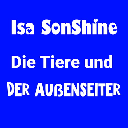 Die Tiere und der Außenseiter, Isa SonShine