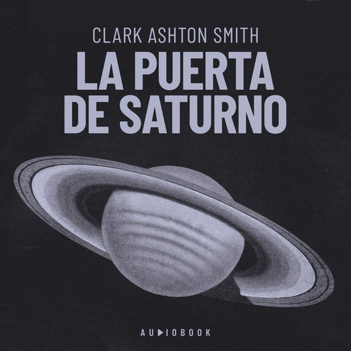 La puerta de Saturno (Completo), Clark Ashton Smith