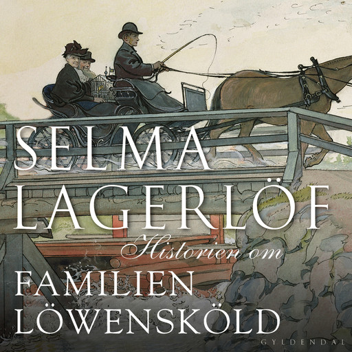 Historien om familien Löwensköld, Selma Lagerlöf
