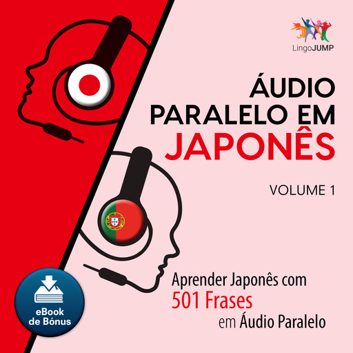 udio Paralelo em Japons - Aprender Japons com 501 Frases em udio Paralelo - Volume 1, Lingo Jump