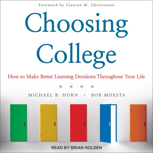 Choosing College, Michael B. Horn, Bob Moesta