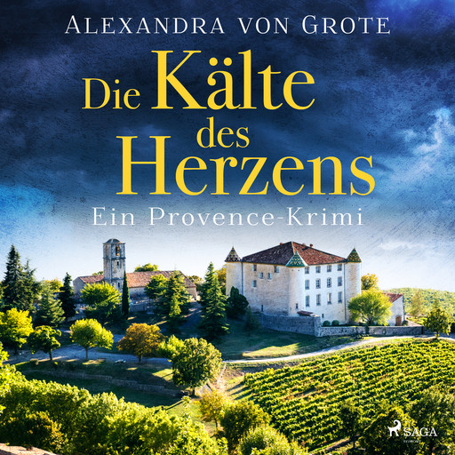 Die Kälte des Herzens: Ein Provence-Krimi - Band 2, Alexandra von Grote