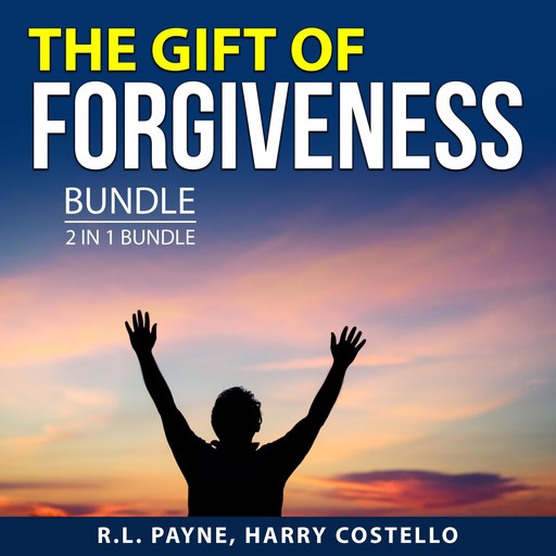 The Gift of Forgiveness Bundle, 2 in 1 bundle: Finding Forgiveness and The Price of Peace, R.L. Payne, and Harry Costello