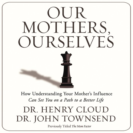 Our Mothers, Ourselves, Henry Cloud, John Townsend