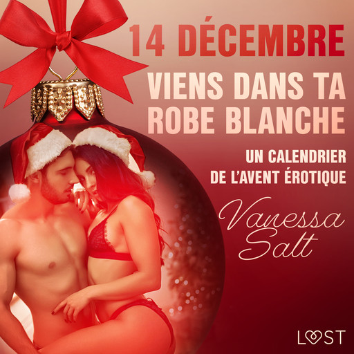 14 décembre : Viens dans ta robe blanche – Un calendrier de l’Avent érotique, Vanessa Salt