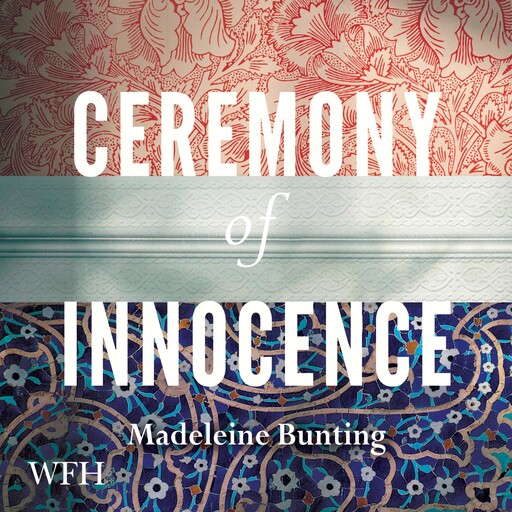 Ceremony of Innocence, Madeleine Bunting