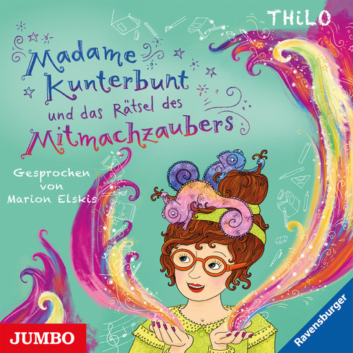 Madame Kunterbunt und das Rätsel des Mitmachzaubers [Band 3], THiLO