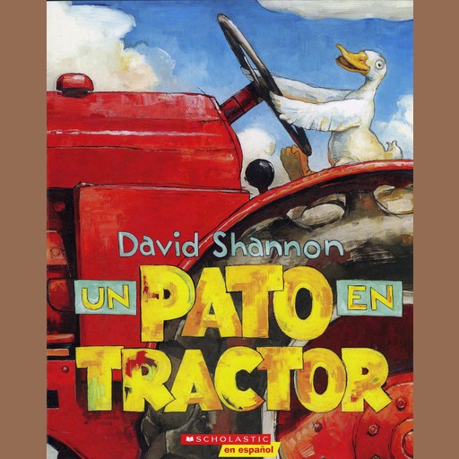 Un Pato en Tractor (Duck on a Tractor), David Shannon