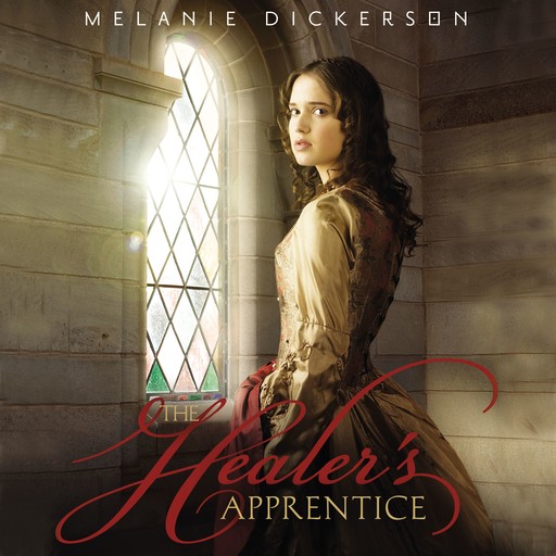 The Healer's Apprentice, Melanie Dickerson