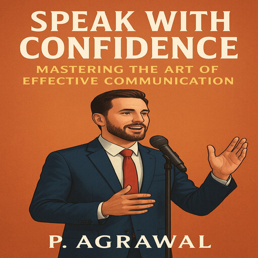 Speak with Confidence, P Agrawal