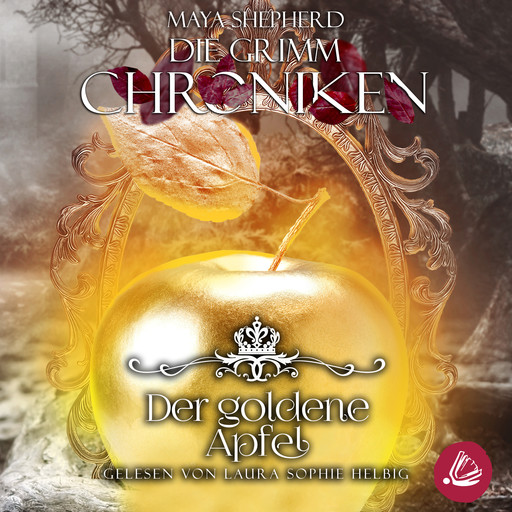 Die Grimm Chroniken 5 - Der goldene Apfel, Maya Shepherd