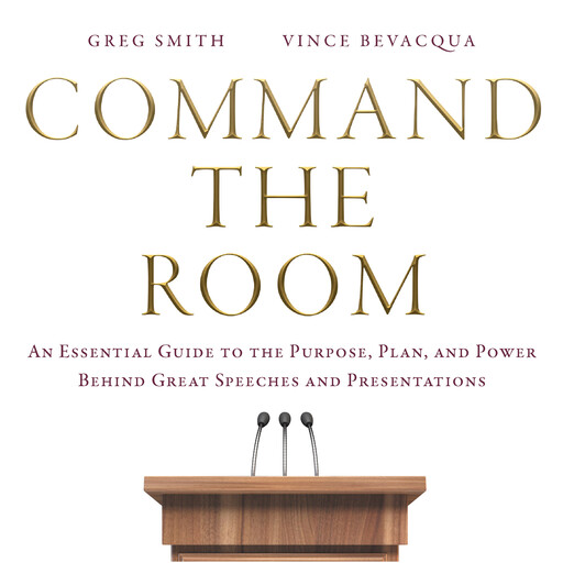 Command the Room, Greg Smith, Vince Bevacqua