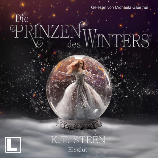 Eisglut - Die Prinzen des Winters, Band 2 (ungekürzt), K. T. Steen
