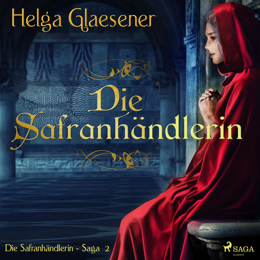 Safran für Venedig (Die Safranhändlerin-Saga 2), Helga Glaesener
