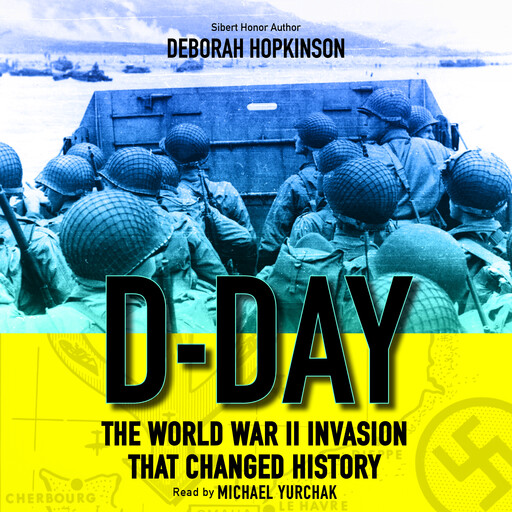 D-Day: The World War II Invasion that Changed History (Scholastic Focus), Deborah Hopkinson