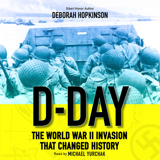 D-Day: The World War II Invasion that Changed History (Scholastic Focus), Deborah Hopkinson