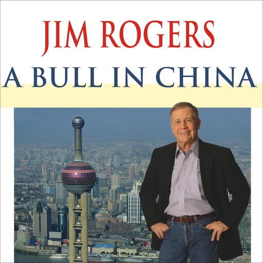 A Bull in China, Jim Rogers