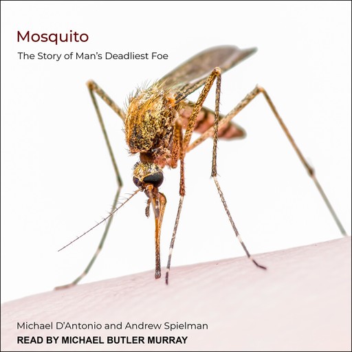 Mosquito, Andrew Spielman, Michael D'Antonio