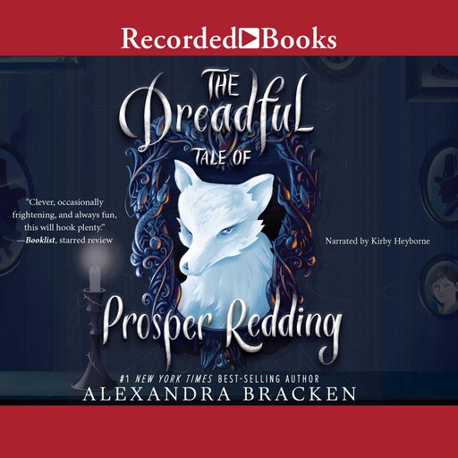 The Dreadful Tale of Prosper Redding, Alexandra Bracken